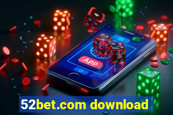 52bet.com download